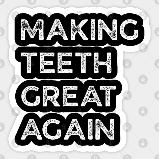 Making Teeth Great Again 4th Of July America USA Sticker by Creatifly Graphic Tees